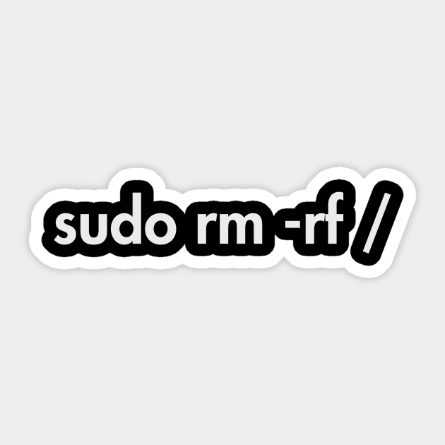 sudo rm -rf Sticker by YiannisTees